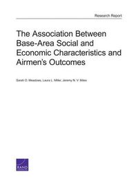 Cover image for The Association Between Base-Area Social and Economic Characteristics and Airmen's Outcomes