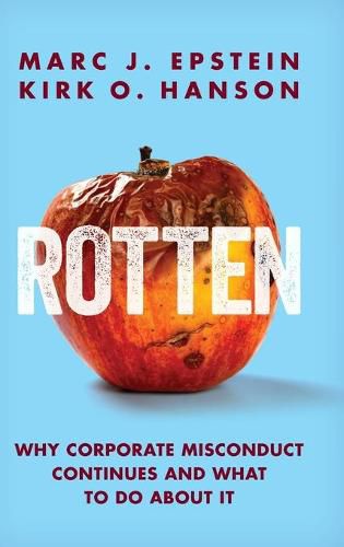 Cover image for Rotten: Why Corporate Misconduct Continues and What to Do about It