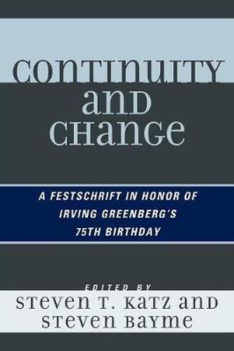 Continuity and Change: A Festschrift in Honor of Irving Greenberg's 75th Birthday