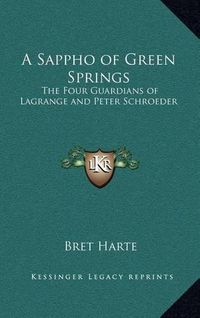 Cover image for A Sappho of Green Springs: The Four Guardians of Lagrange and Peter Schroeder