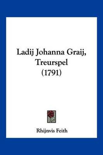 Ladij Johanna Graij, Treurspel (1791)