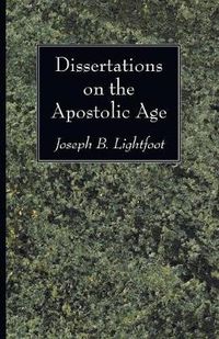 Cover image for Dissertations on the Apostolic Age