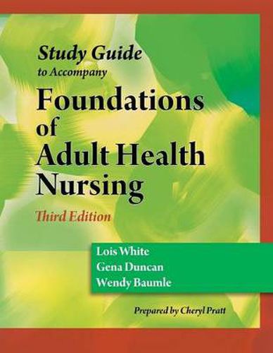 Study Guide for Duncan/Baumle/White's Foundations of Adult Health  Nursing, 3rd