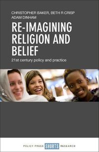 Cover image for Re-imagining Religion and Belief: 21st Century Policy and Practice