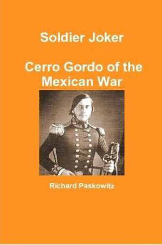 Cover image for Soldier Joker Cerro Gordo of the Mexican War