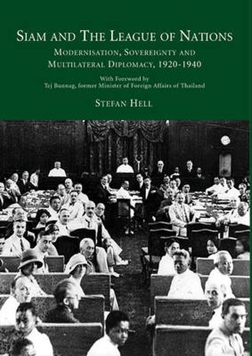 Cover image for Siam and the League of Nations: Modernisation, Sovereignty and Multilateral Diplomacy 1920-1940