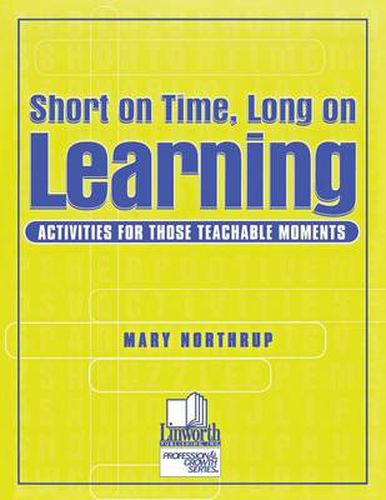 Cover image for Short on Time, Long on Learning: Activities for Those Teachable Moments