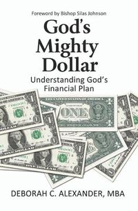 Cover image for God's Mighty Dollar: Understanding God's Financial Plan