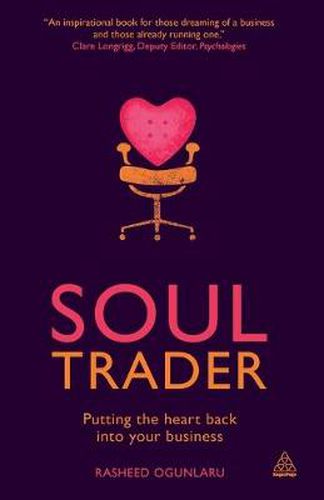 Cover image for Soul Trader: Putting the Heart Back into Your Business