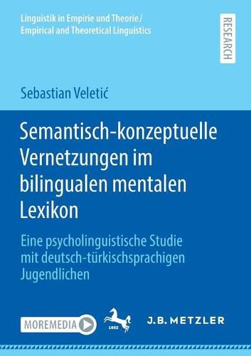 Cover image for Semantisch-Konzeptuelle Vernetzungen Im Bilingualen Mentalen Lexikon: Eine Psycholinguistische Studie Mit Deutsch-Turkischsprachigen Jugendlichen