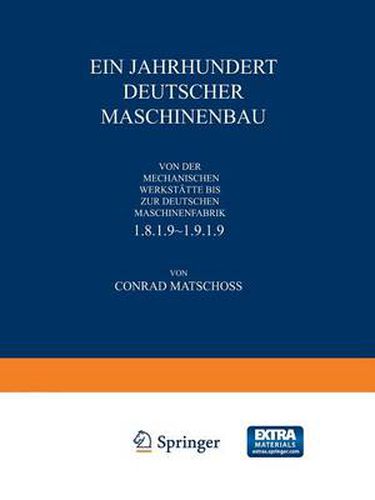 Cover image for Ein Jahrhundert Deutscher Maschinenbau: Von Der Mechanischen Werkstatte Bis &#438;ur Deutschen Maschinenfabrik 1819-1919