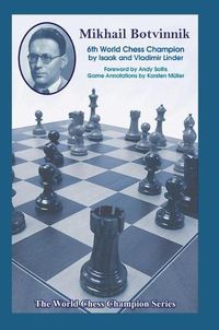 Cover image for Mikhail Botvinnik: Sixth World Chess Champion