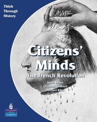 Cover image for Citizens Minds The French Revolution Pupil's Book