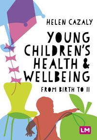Cover image for Young Children's Health and Wellbeing: from birth to 11
