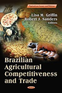 Cover image for Brazilian Agricultural Competitiveness & Trade