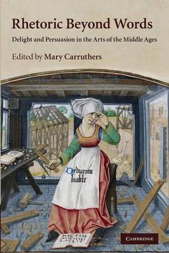 Cover image for Rhetoric beyond Words: Delight and Persuasion in the Arts of the Middle Ages