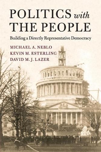 Cover image for Politics with the People: Building a Directly Representative Democracy