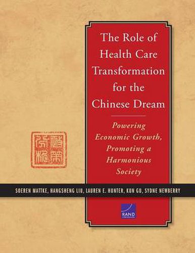 Cover image for The Role of Health Care Transformation for the Chinese Dream: Powering Economic Growth, Promoting a Harmonious Society