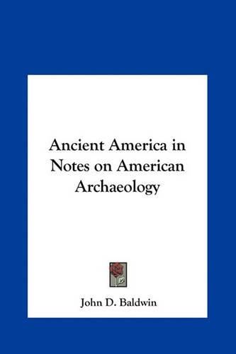 Ancient America in Notes on American Archaeology