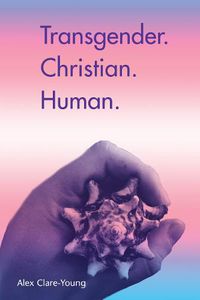 Cover image for Transgender. Christian. Human.