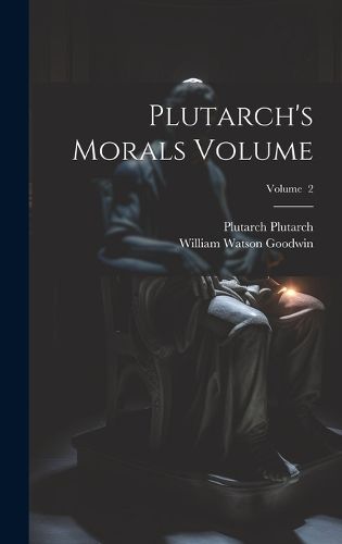 Cover image for Plutarch's Morals Volume; Volume 2