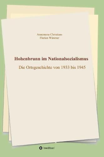 Cover image for Hohenbrunn im Nationalsozialismus: Die Ortsgeschichte von 1933 bis 1945