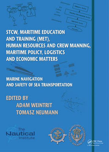 Cover image for Marine Navigation and Safety of Sea Transportation: STCW, Maritime Education and Training (MET), Human Resources and Crew Manning, Maritime Policy, Logistics and Economic Matters