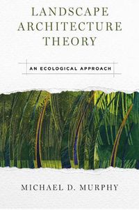 Cover image for Landscape Architecture Theory: An Ecological Approach