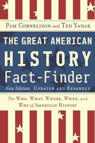 Cover image for The Great American History Fact-finder: The Who, What, Where, When and Why of American History