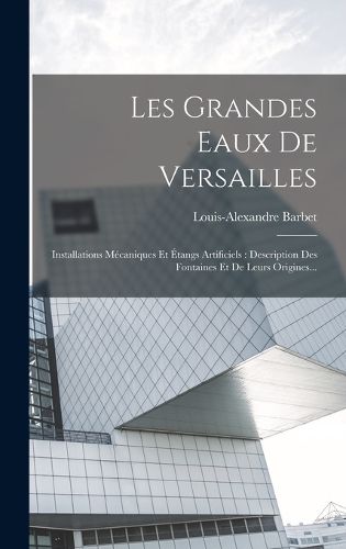 Cover image for Les Grandes Eaux De Versailles