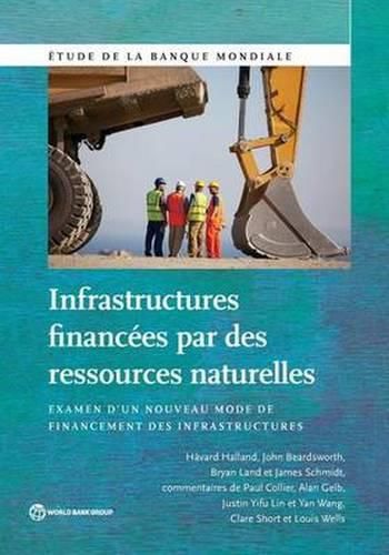 Cover image for Infrastructures Financees par des Ressources Naturelles: Examen d'un Nouveau Mode de Financement des Infrastructures