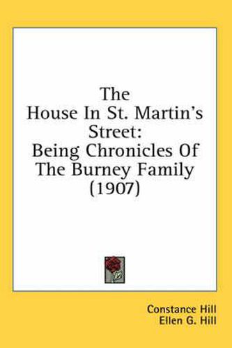 The House in St. Martin's Street: Being Chronicles of the Burney Family (1907)