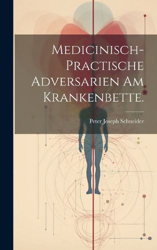Cover image for Medicinisch-practische Adversarien am Krankenbette.