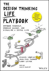 Cover image for The Design Thinking Life Playbook - Empower Yourself, Embrace Change, and Visualize a Joyful Life