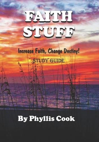 Cover image for Faith Stuff: Increase Faith, Change Destiny!