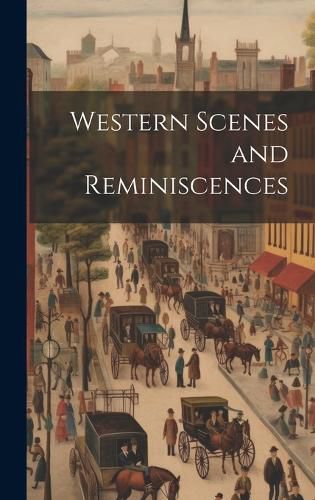 Cover image for Western Scenes and Reminiscences