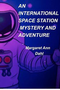 Cover image for An International Space Station mystery and adventure