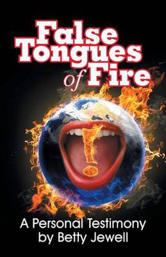 Cover image for False Tongues of Fire: A Personal Testimony