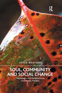 Cover image for Soul, Community and Social Change: Theorising a Soul Perspective on Community Practice