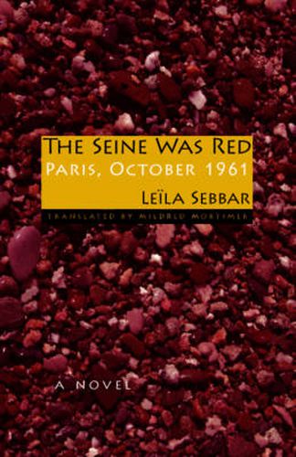 Cover image for The Seine Was Red: Paris, October 1961