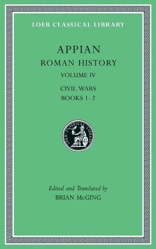 Cover image for Roman History, Volume IV: Civil Wars, Books 1-2