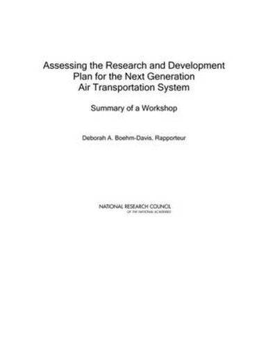 Assessing the Research and Development Plan for the Next Generation Air Transportation System: Summary of a Workshop