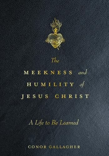 Cover image for The Meekness and Humility of Jesus Christ: A Life to Be Learned