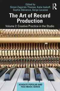 Cover image for The Art of Record Production: Creative Practice in the Studio