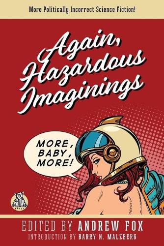 Again, Hazardous Imaginings: More Politically Incorrect Science Fiction