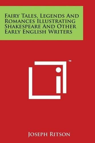 Cover image for Fairy Tales, Legends and Romances Illustrating Shakespeare and Other Early English Writers