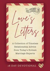 Cover image for Love's Letters: A Collection of Timeless Relationship Advice from Today's Hottest Marriage Experts