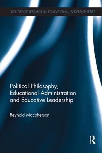 Cover image for Political Philosophy, Educational Administration and Educative Leadership