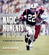 Cover image for Magic Moments in BC Sports: A Century in Photos