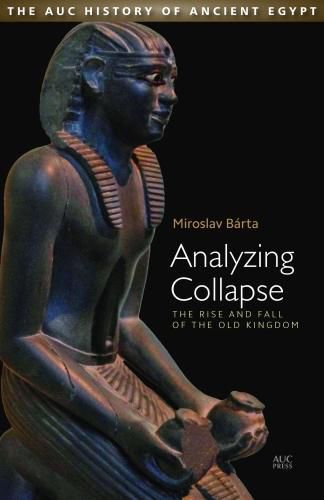 Cover image for Analyzing Collapse: The Rise and Fall of the Old Kingdom